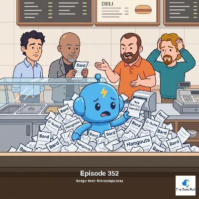 352: Google Next: Rebrandapalooza 352: Google Next: Rebrandapalooza