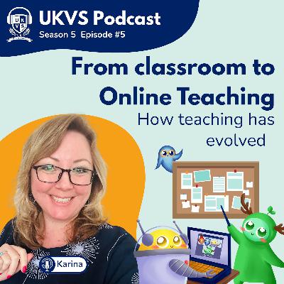 S05E05 From Classroom to Online Teaching - How Teaching Has Evolved