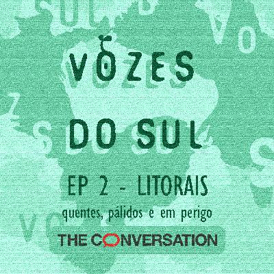 Litorais: Quentes, pálidos e em perigo