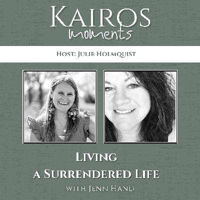 44. Living a Surrendered Life with Jenn Hand 44. Living a Surrendered Life with Jenn Hand