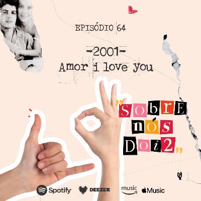 Episódio 64 - Amor I Love You