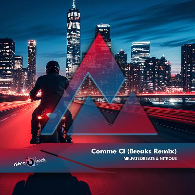 Mr.Fatsobeats & Nitrous - Comme Ci (Breaks Remix)