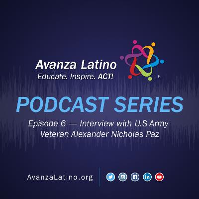 Avanza Latino Podcast: Interview with U.S Army Veteran Alexander Nicholas Paz