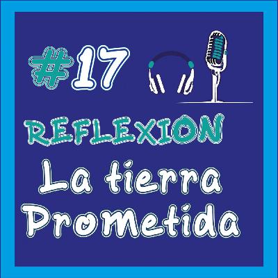 #17 La tierra Prometida