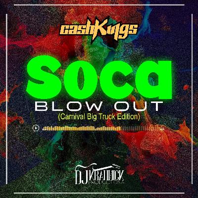 Soca Blow Out (Carnival Big Truck Edition) Soca Blow Out (Carnival Big Truck Edition)