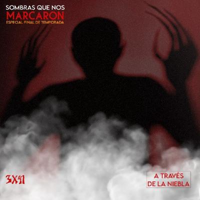 Sombras que nos marcaron: Especial final de temporada