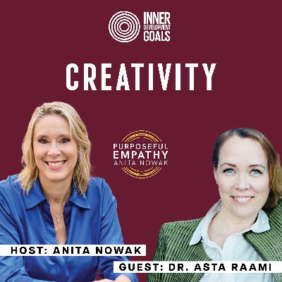 IDG Skill: Creativity - Ft. Dr. Asta Raami w/Anita Nowak - Purposeful Empathy