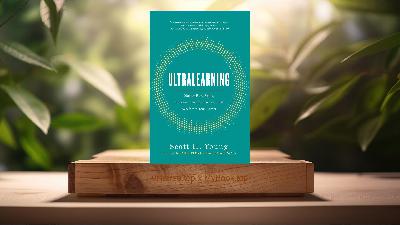 [Review] Ultralearning (Scott H. Young) Summarized