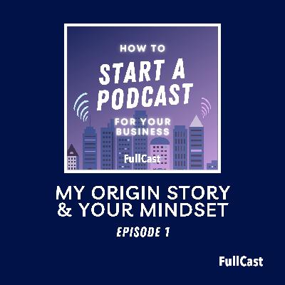 01. My Origin Story and Your Mindset