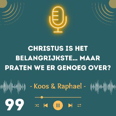 Christus is het belangrijkste… maar praten we er genoeg over? Christus is het belangrijkste… maar praten we er genoeg over?