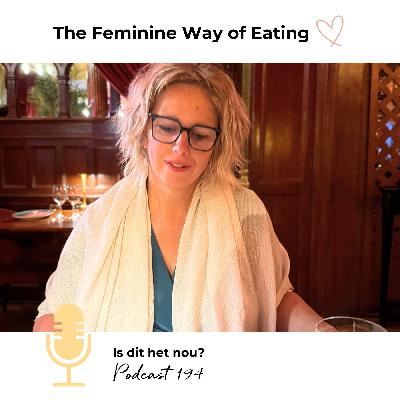 Is dit het nou? - Podcast 194 | The Feminine Way of Eating Podcast
