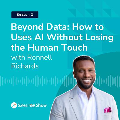 Beyond Data: How to Uses AI Without Losing the Human Touch with Ronnell Richards