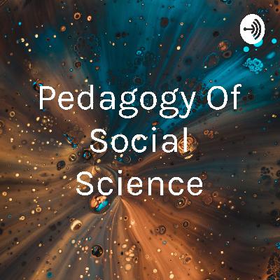 Pedagogy of Social science