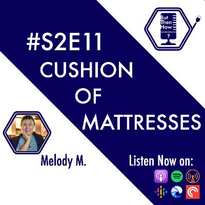 S02E11 - Cushion of Mattresses (Melody M.) S02E11 - Cushion of Mattresses (Melody M.)