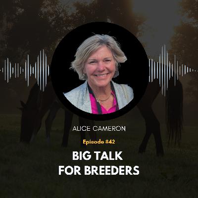42: Big Talk For Breeders with Alice Cameron
