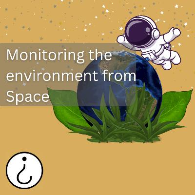 "Monitoring the environment from Space" with Lisa Broekhuizen