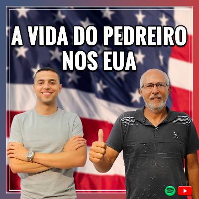 PDO - #32: A VIDA DO PEDREIRO NOS EUA PDO - #32: A VIDA DO PEDREIRO NOS EUA