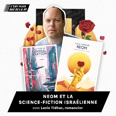 Neom et la science-fiction israélienne - Lavie Tidhar #270 Neom et la science-fiction israélienne - Lavie Tidhar #270