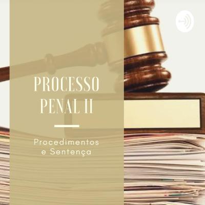 EP 01 - INTRODUÇÃO AOS PROCEDIMENTOS PROCESSUAIS PENAIS EP 01 - INTRODUÇÃO AOS PROCEDIMENTOS PROCESSUAIS PENAIS