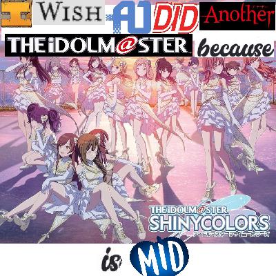 TWI 084 - The Idolm@ster Shiny Colors Season 1: I miss A1