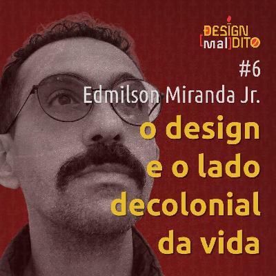 #6 Design Maldito - O design e o lado decolonial da vida #6 Design Maldito - O design e o lado decolonial da vida