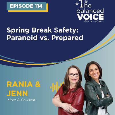 Ep. 114 | Spring Break Safety : Paranoid vs. Prepared