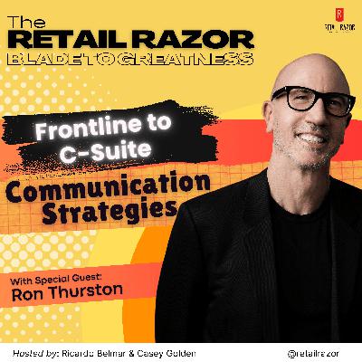 From Frontline to C-Suite - Effective Communication Strategies with Ron Thurston