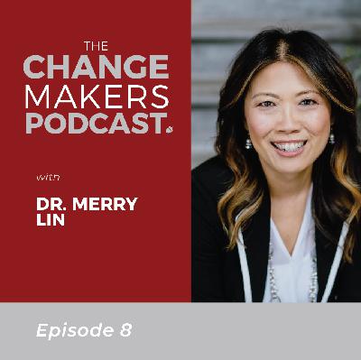 TCMP 008: Dr. Merry Lin on Leadership Insecurities, Leading through Grief, and Stewarding Your Influence