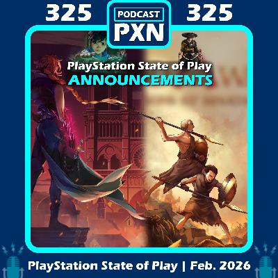 Episode 325: PlayStation State of Play Announcements | February 2026 Episode 325: PlayStation State of Play Announcements | February 2026