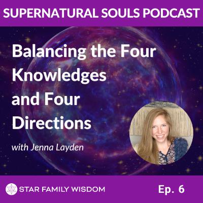Ep 6: Balancing the Four Knowledges and the Four Directions