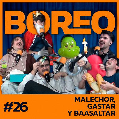 Boreo 4x26: Malechor, Gastar y Basaltar Boreo 4x26: Malechor, Gastar y Basaltar