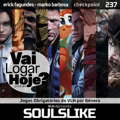 Episódio 237 #Checkpoint - Jogos Obrigatórios de SOULSLIKE
