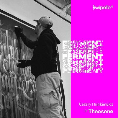 Ferment — Theosone. Kaligrafia, caligraffiti albo sztuka (nie)precyzyjna cz. 2 Ferment — Theosone. Kaligrafia, caligraffiti albo sztuka (nie)precyzyjna cz. 2