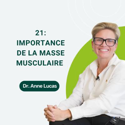 21: Importance de la masse musculaire par le Dr Anne Lucas