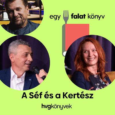 A Séf és a Kertész // Horváth Gáborral és Török Patríciával Anger Zsolt beszélget