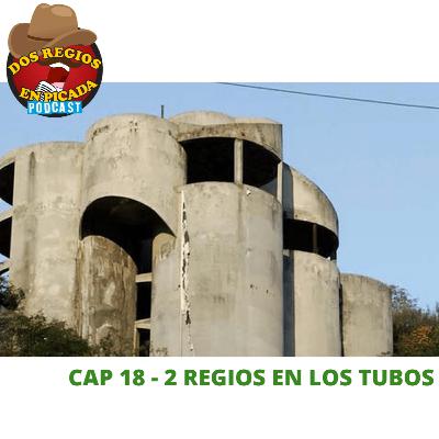 CAP 18 - 2 REGIOS EN LOS TUBOS