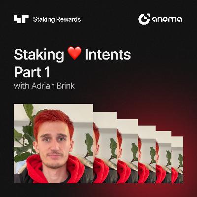 Staking + Intents with Adrian Brink (Co-Founder of Anoma & Namada) Staking + Intents with Adrian Brink (Co-Founder of Anoma & Namada)