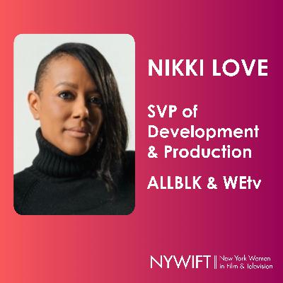 Bonus Episode: Chatting with Nikki Love ALLBLK & WEtv Bonus Episode: Chatting with Nikki Love ALLBLK & WEtv