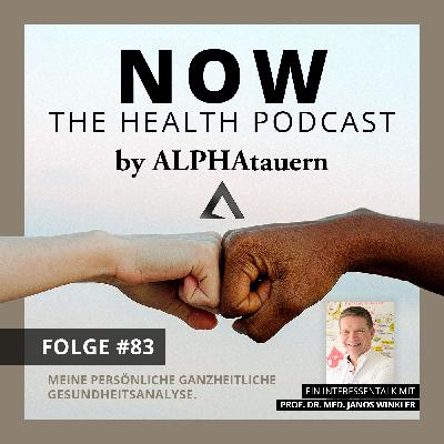 #83 - Meine ganzheitliche Gesundheitsanalyse. Mit Prof. Dr. med. Janos Winkler #83 - Meine ganzheitliche Gesundheitsanalyse. Mit Prof. Dr. med. Janos Winkler