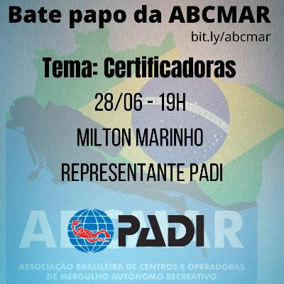 Bate papo da ABCmar com as Certificadoras de Mergulho - Milton Marinho, representante PADI