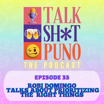 ROBI DOMINGO TALKS ABOUT PRIORITIZING THE RIGHT THINGS
