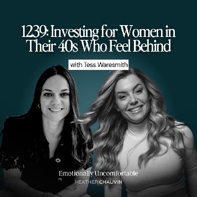 1239: Investing for Women in Their 40s Who Feel Behind with Tess Waresmith