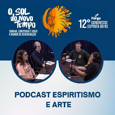 Podcast Espiritismo e Arte