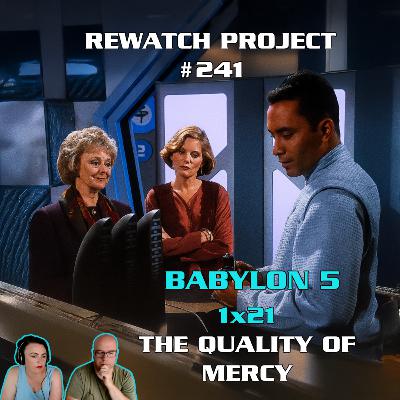 RWP 241: Babylon 5 - THE QUALITY OF MERCY (1x21) Review