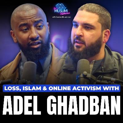 Adel Ghadban Opens Up: Loss, Islam & Online Activism | The Muslimi Experience with Boonaa Mohammed