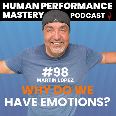 #98 - Why Do We Have Emotions? (Part 1) #98 - Why Do We Have Emotions? (Part 1)
