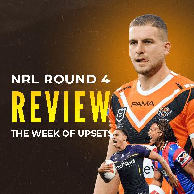 ROUND OF UPSETS! NRL Round 4 Review ROUND OF UPSETS! NRL Round 4 Review