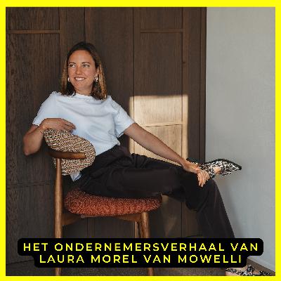 S5E23: Het ondernemersverhaal van Laura Morel van Mowelli S5E23: Het ondernemersverhaal van Laura Morel van Mowelli