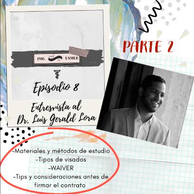 IMG ROAD TO USMLE | Episodio 8 Parte 2: Dr. Luis Gerald Lora | WAIVER