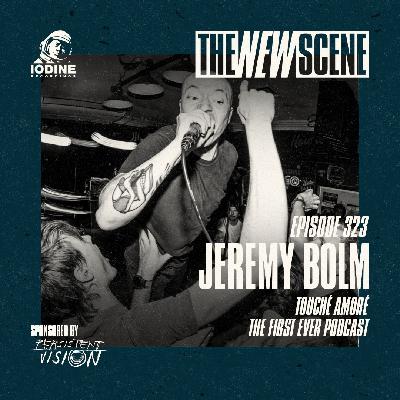 Episode 323: Jeremy Bolm of Touché Amoré / The First Ever Podcast Episode 323: Jeremy Bolm of Touché Amoré / The First Ever Podcast